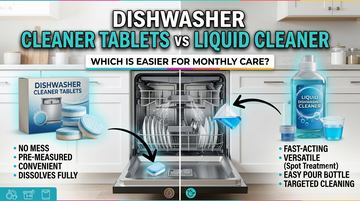 Dishwasher Cleaner Tablets vs Liquid Cleaner: Which Is Easier for Monthly Care?
