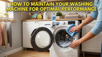How to Maintain Your Washing Machine for Optimal Performance