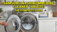 Samsung Washing Machine Cleaner Tablets: The Complete Guide