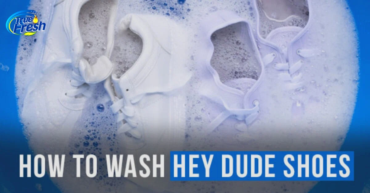 How to wash Hey Dude Shoes